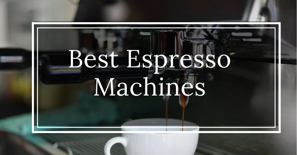 Best Home Espresso Machines [Top 9 Highly Rated Options]