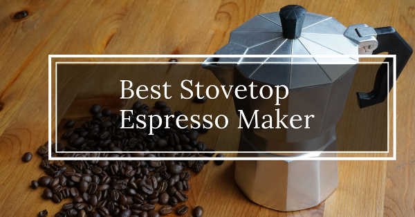 Best Stovetop Espresso Maker review