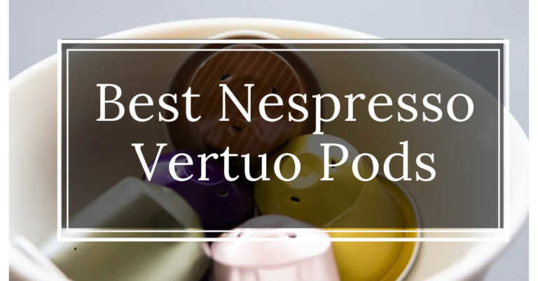best Nespresso Vertuo Pods