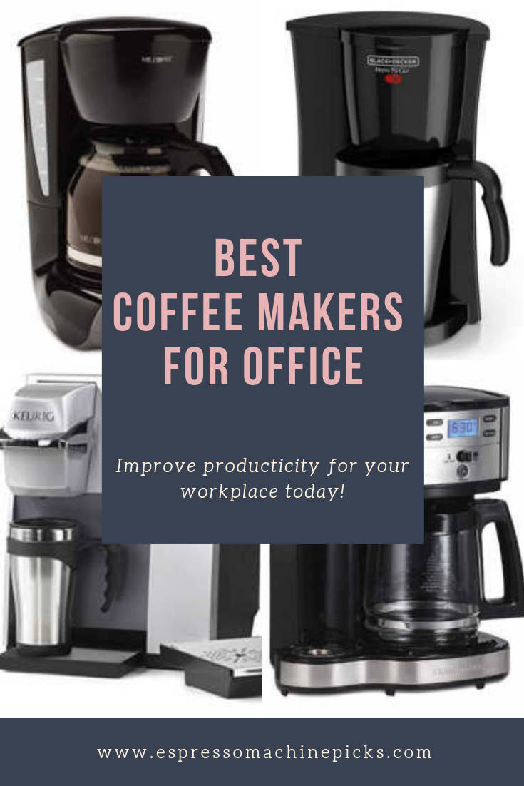 Best Coffee Maker for an Office [4 Key Factors to NOTE]