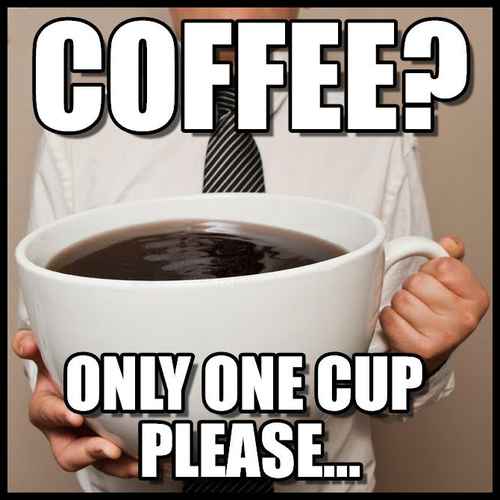 coffee-only-one-cup-please-meme
