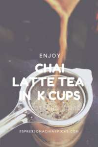 Best Chai Latte Tea K Cups