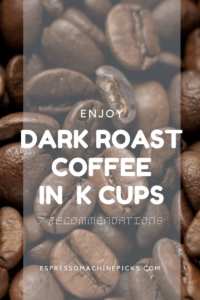 Best Dark Roast K Cup Coffee