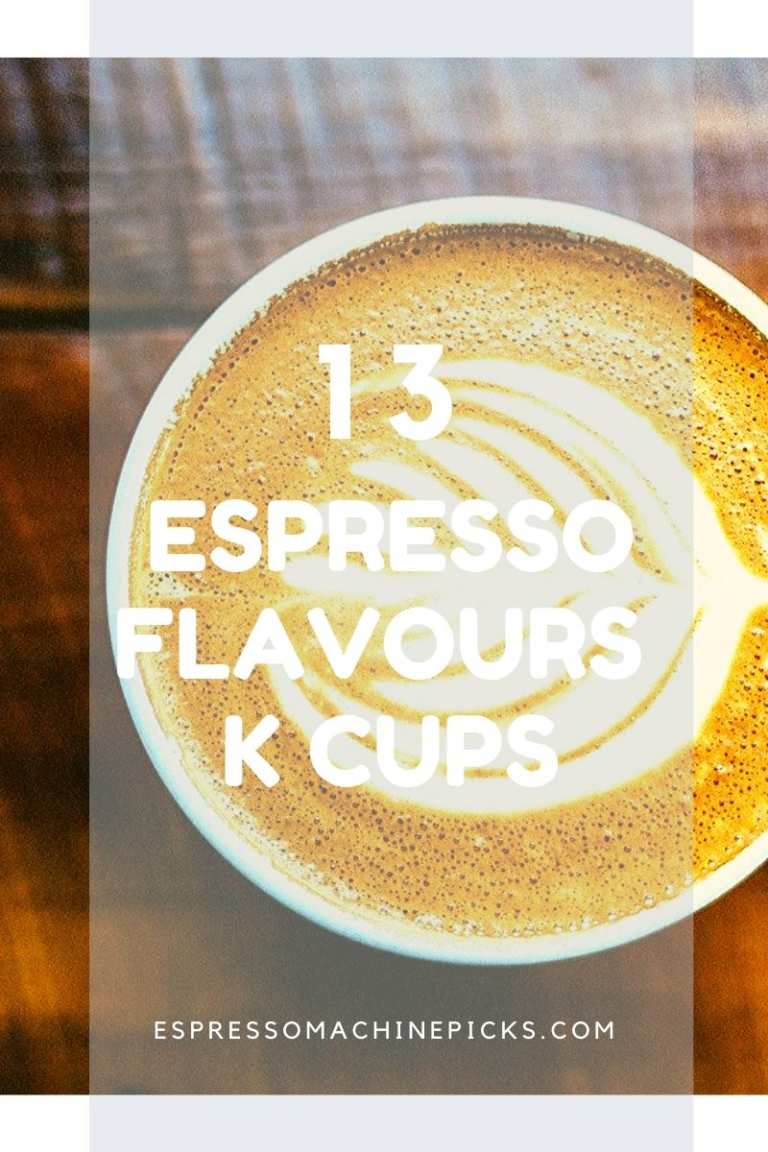 Best Espresso KCups For Keurig The 13 Flavours We Really Love!